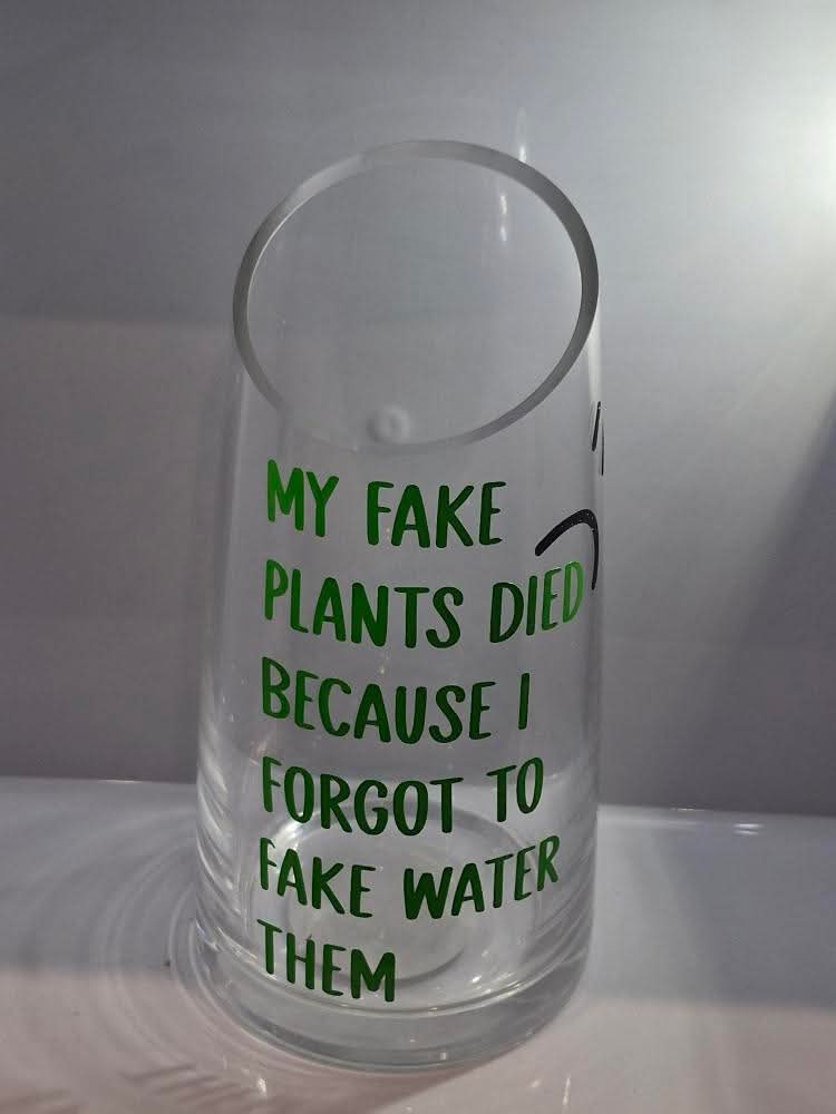 Vase - My fake plants died because I forgot to water them