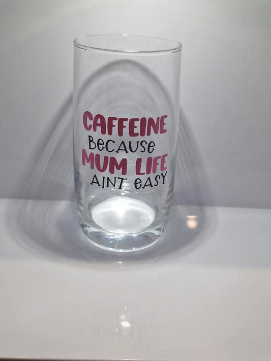 Glass 12oz/350ml - Caffeine because mum life ain't easy